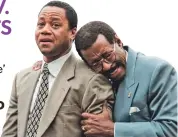  ??  ?? CUBA GOODING JR. AND COURTNEY B.
VANCE BY PRASHANT GUPTA, FX