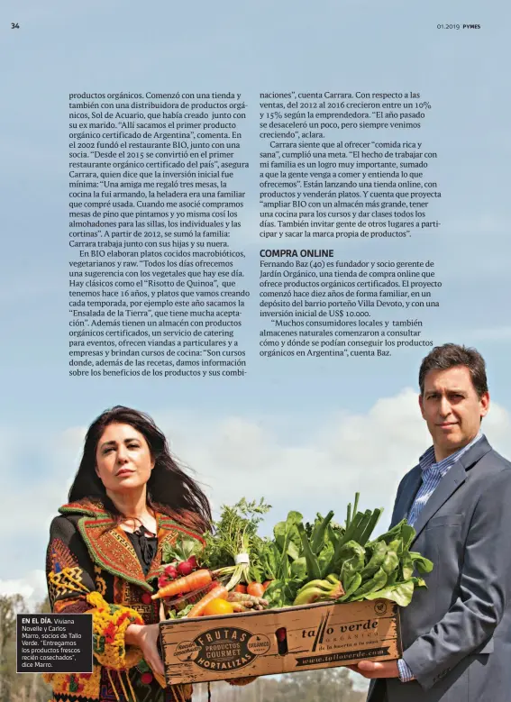  ??  ?? EN EL DÍA. Viviana Novelle y Carlos Marro, socios de Tallo Verde. “Entregamos los productos frescos recién cosechados”, dice Marro.