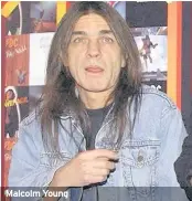  ??  ?? Malcolm Young