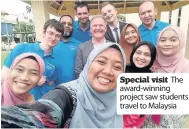  ??  ?? Special visit The award-winning project saw students travel to Malaysia
