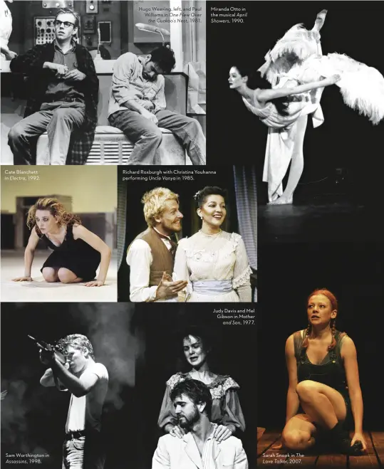  ?? ?? Cate Blanchett in Electra, 1992.
Sam Worthingto­n in Assassins, 1998.
Hugo Weaving, left, and Paul Williams in One Flew Over the Cuckoo’s Nest, 1981.
Miranda Otto in the musical April Showers, 1990.
Richard Roxburgh with Christina Youhanna performing Uncle Vanya in 1985.
Judy Davis and Mel Gibson in Mother and Son, 1977.
Sarah Snook in The Love Talker, 2007.