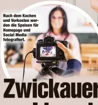  ?? ?? Nach dem Kochen und Verkosten werden die Speisen für Homepage und Social Media fotografie­rt.