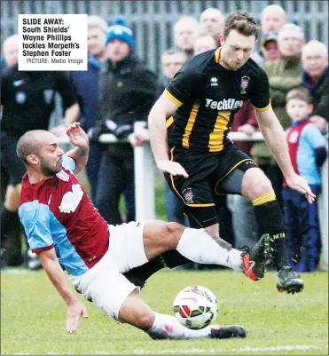  ?? PICTURE: Media Image ?? SLIDE AWAY: South Shields’ Wayne Phillips tackles Morpeth’s Stephen Foster