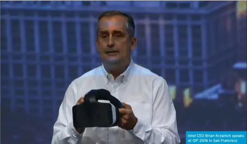  ??  ?? Intel CEO Brian Krzanich speaks at IDF 2016 in San Francisco