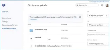  ??  ??     Vous pouvez facilement récupérer les fichiers supprimés par erreur. Vous disposez pour cela d’un délai variant entre 30 et 120 jours en fonction de votre forfait Dropbox.