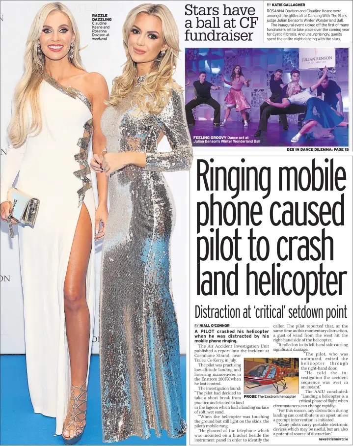  ??  ?? RAZZLE DAZZLING Claudine Keane and Rosanna Davison at weekend FEELING GROOVY Dance act atJulian Benson’s Winter Wonderland Ball PROBE The Enstrom helicopter