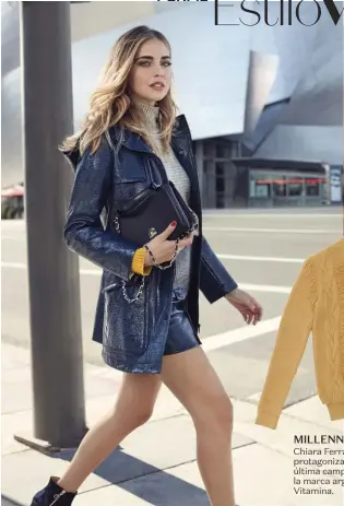  ??  ?? MILLENNIAL Chiara Ferragni protagoniz­a la última campaña de la marca argentina Vitamina. SUÉTER DE PUNTO, PANTALÓN ANCHO Y BOLSO DE CUERO, TODO DE VITAMINA.