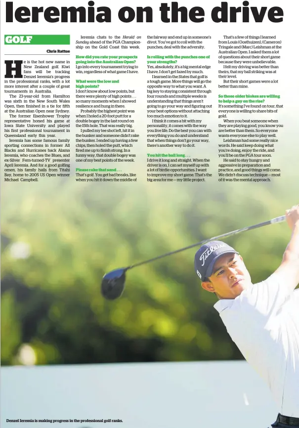  ??  ?? Denzel Ieremia is making progress in the profession­al golf ranks.