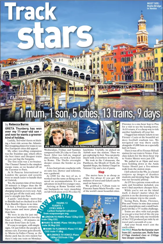  ??  ?? ALL ABOARD: Ted and his mum Rebecca in Florence, and Eurostar
DISNEY DO WELL: In Paris
MUST SEE: Rialto Bridge in Venice