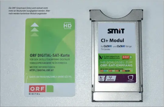  ??  ?? Die ORF-Smartcard (links) wird zeitnah nicht mehr an Neukunden ausgegeben werden. Alternativ werden kartenlose Module angeboten