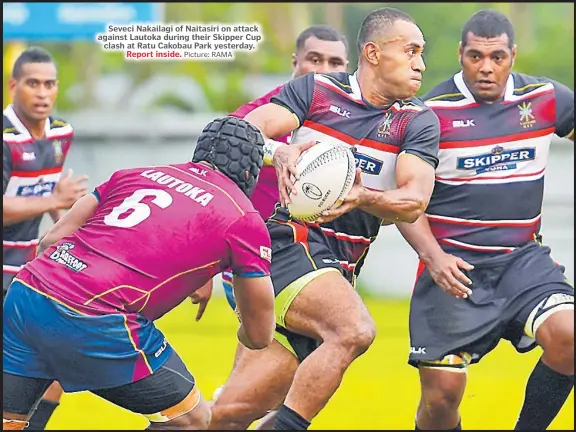  ?? Picture: RAMA ?? Seveci Nakailagi of Naitasiri on attack against Lautoka during their Skipper Cup clash at Ratu Cakobau Park yesterday. Report inside.