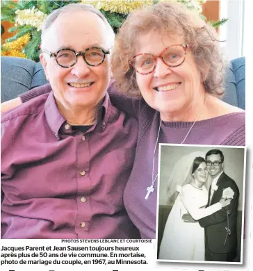  ?? PHOTOS STEVENS LEBLANC ET COURTOISIE ?? Jacques Parent et Jean Sausen toujours heureux après plus de 50 ans de vie commune. En mortaise, photo de mariage du couple, en 1967, au Minnesota.