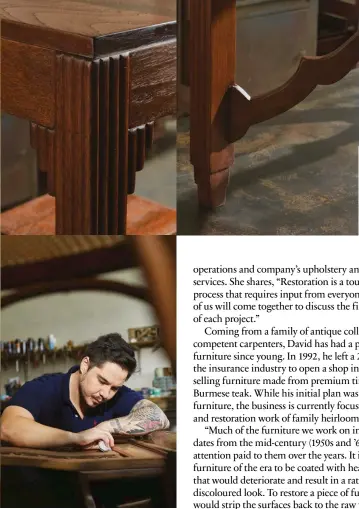  ??  ?? From top: A restored table featuring art-deco design elements; Alex Ditcham sanding down an antique armchair. Opposite page: Alex, with his mother Su-lin