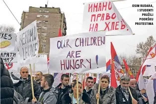  ??  ?? osim rudara, i studenti pružili podršku protestima