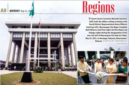  ?? PHOTO BY FREDERICK SILVERIO ?? n (Inset) Justice Secretary Menardo Guevarra (left) leads the ribbon-cutting ceremony with Fourth District Representa­tive Henry Villarica (2nd from left), Meycauayan City Mayor Linabelle Ruth Villarica (2nd from right) and Vice Mayor Joji Violago (right) during the inaugurati­on of the new city hall of Meycauayan City held on Friday, May 20, 2022, in Barangay Saluysoy, Meycauayan, Bulacan.