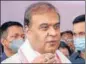  ??  ?? Himanta Biswa Sarma