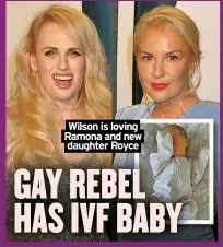  ?? ?? Wilson is loving
Ramona and new daughter Royce