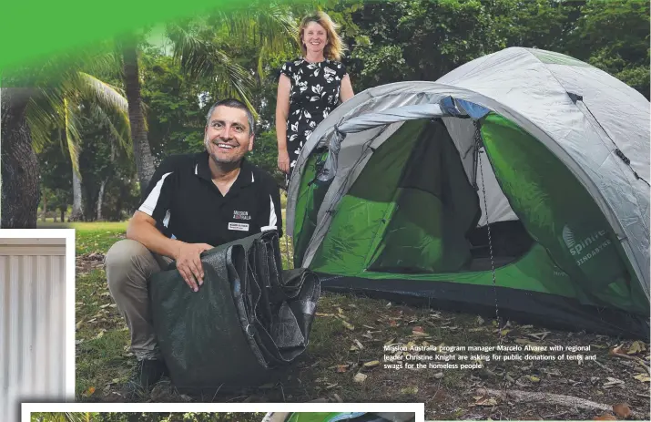  ??  ?? Mission Australia program manager Marcelo Alvarez with regional leader Christine Knight are asking for public donations of tents and swags for the homeless people