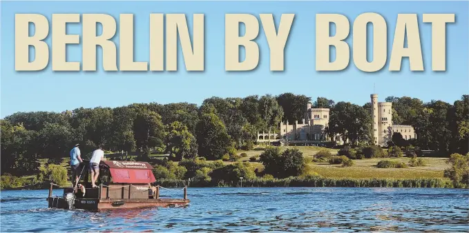  ?? TNS PHOTOS ?? CRUISE CONTROL: A boat is piloted on the Havel River past Babelsberg Palace, the onetime summer residence of the King and Queen of Prussia.