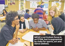  ??  ?? MESA’s curriculum focus is on STEM, but is augmented by clubs for sports, art and dance (below).