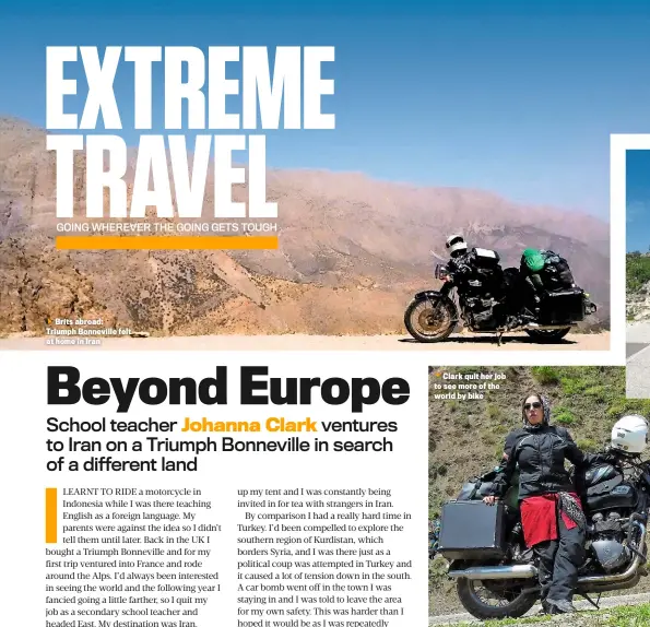  ??  ?? Brits abroad: Triumph Bonneville felt at home in IranClark quit her job to see more of the world by bike