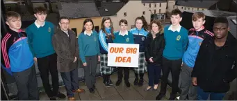  ??  ?? Students from secondary schools in Tralee launched ‘Our Big Idea’ at the HQ business Centre at the Abbey Inn complex on Friday. (From left) Kevin Browne and Jack Dolan (CBS Green ), Daniel Greaney, Hannah Stack and Turnan Brosnan (Mercy Mounthawk),...