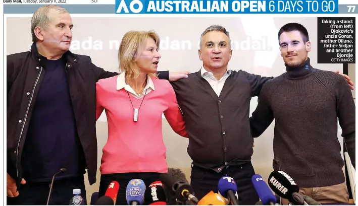  ?? GETTY IMAGES ?? Taking a stand: (from left) Djokovic’s uncle Goran, mother Dijana, father Srdjan and brother Djordje