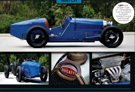  ?? ?? LEFT 1926 Bugatti Type 37 - campaigned in six successive Australian Grands Prix and sold through Doningtons.