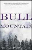  ??  ?? “Bull Mountain” is by Brian Panowich