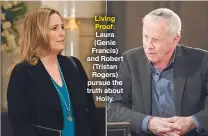  ??  ?? Living Proof: Laura (Genie Francis) and Robert (Tristan Rogers) pursue the truth about Holly.