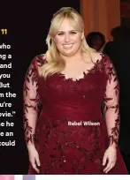  ??  ?? Rebel Wilson