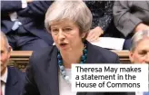  ??  ?? Theresa May makes a statement in the House of Commons