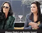  ?? ?? Rhona (links) en Renske (regs) ondersteun mekaar deur dik en dun.