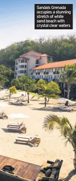  ??  ?? Sandals Grenada occupies a stunning stretch of white sand beach with crystal clear waters