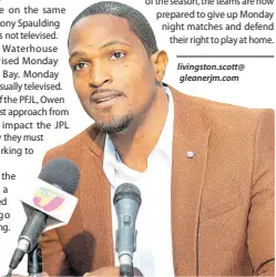  ?? FILE ?? Profession­al Football Jamaica Limited’s CEO, Owen Hill