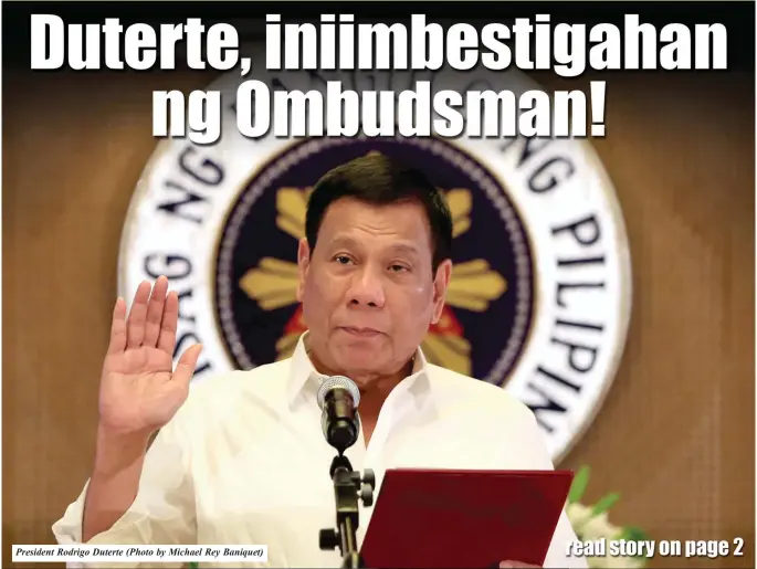 ??  ?? President Rodrigo Duterte (Photo by Michael Rey Baniquet)