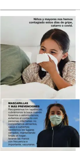  ?? ?? Niños y mayores nos hemos contagiado estos días de gripe, catarro o covid.