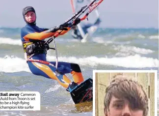  ??  ?? Sail away Cameron Auld from Troon is set to be a high flying champion kite surfer