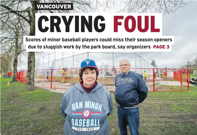  ?? ARLEN REDEKOP/PNG ?? Vancouver Minor Baseball president Mary McCann and vice-president Tony Borean are frustrated with the park board over delays at Nanaimo Park.