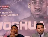  ?? AP ?? Joshua e il promoter Eddie Hearn ieri alla conferenza