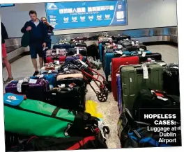  ?? ?? Hopeless cases: Luggage at Dublin Airport