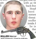  ??  ?? KILLER Mercer and weapon used to kill his young victim in 2007