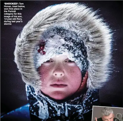  ??  ?? ‘shOckeD’: Tom Honan, inset below, won first place in the Portrait category for this image of his son, 12-year-old Rory, during last year’s storms