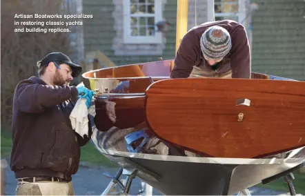  ??  ?? Artisan Boatworks specialize­s in restoring classic yachts and building replicas.