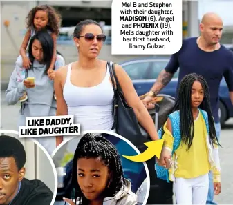  ??  ?? Mel B and Stephen with their daughter, MADISON (6), Angel and PHOENIX (19), Mel’s daughter with her first husband, Jimmy Gulzar.