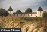  ??  ?? Château Climens