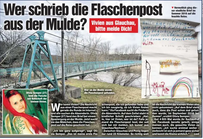  ??  ?? Olivia Semper (27) fand die Flasche mit Botschaft der
kleinen Vivien. Hier an der Mulde wurde die Flaschenpo­st gefunden.
Vermutlich ging dieser niedliche Brief im Sommer 2016 auf die feuchte Reise.