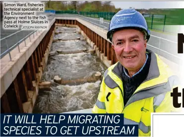  ?? JOSEPH RAYNOR ?? Simon Ward, fisheries technical specialist at the Environmen­t Agency next to the fish pass at Holme Sluices in Colwick