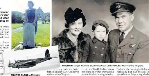  ??  ?? FIGHTER PLANE A Mosquito POIGNANT Angus with wife Elizabeth and son Colin. Inset, Elizabeth visiting his grave