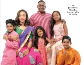  ??  ?? Thiru Jayandaran Moodley together withhis family